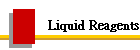 Liquid Reagents